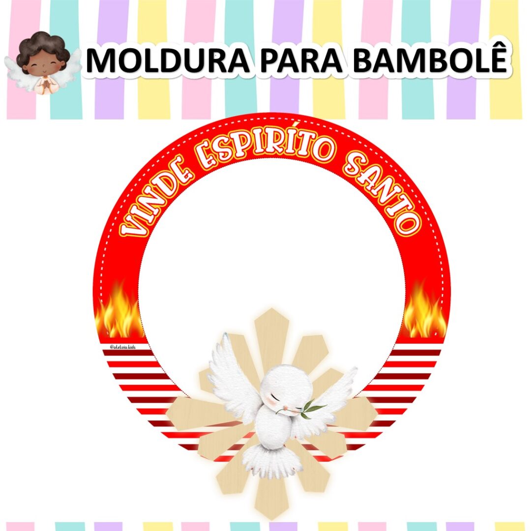 MOLDURA PARA BAMBOLÊ -  VINDE ESPÍRITO SANTO