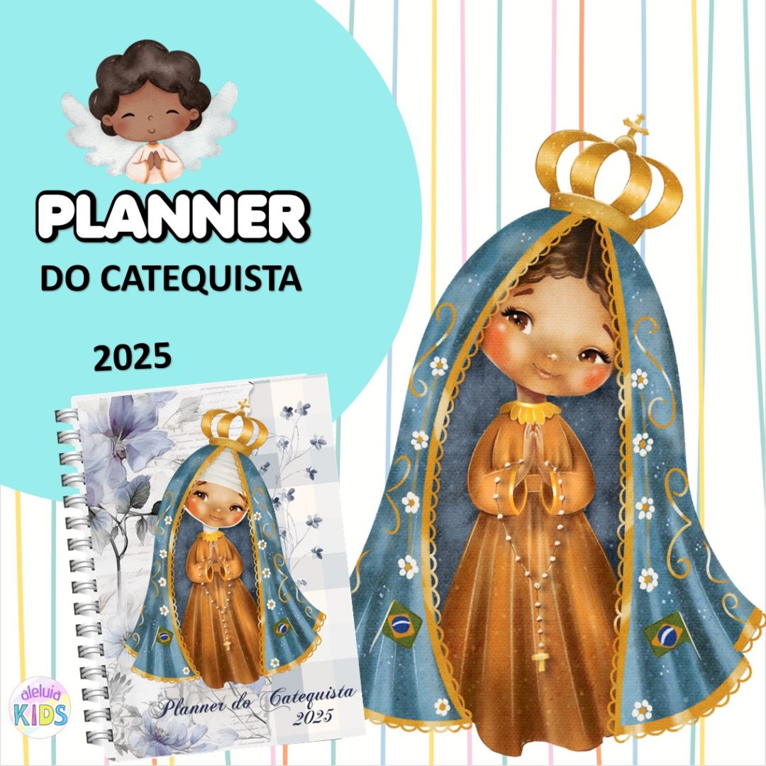 PLANNER DO CATEQUISTA NOSSA SENHORA APARECIDA - 2025
