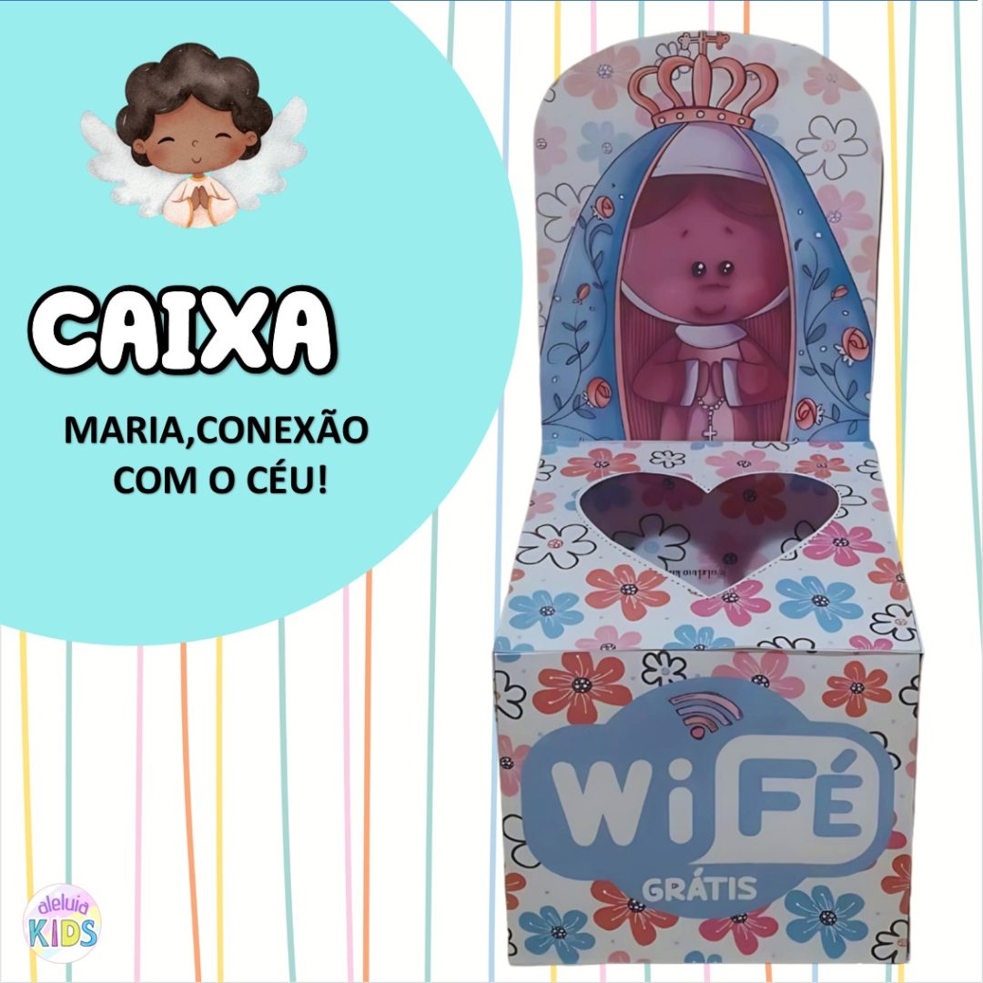 CAIXA MARIA, NOSSA CONEXÃO COM CÉU