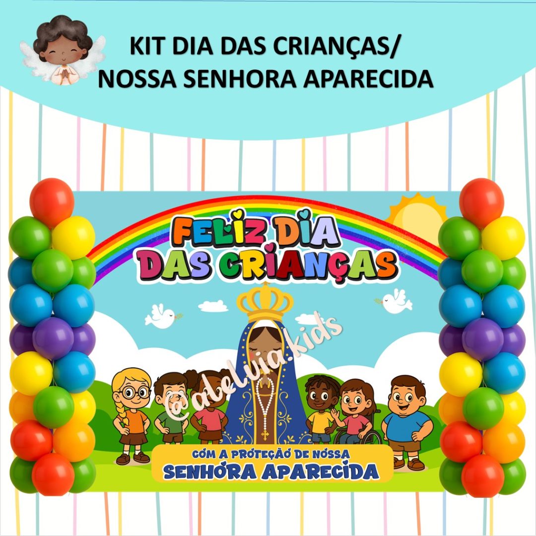 KIT DIA DAS CRIANÇAS E NOSSA SENHORA APARECIDA 2025