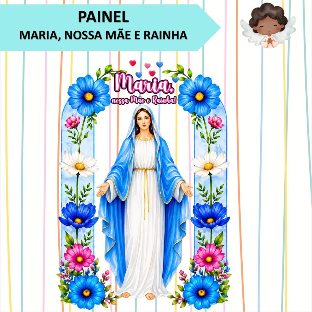 PAINEL: MARIA, NOSSA MÃE E RAINHA
