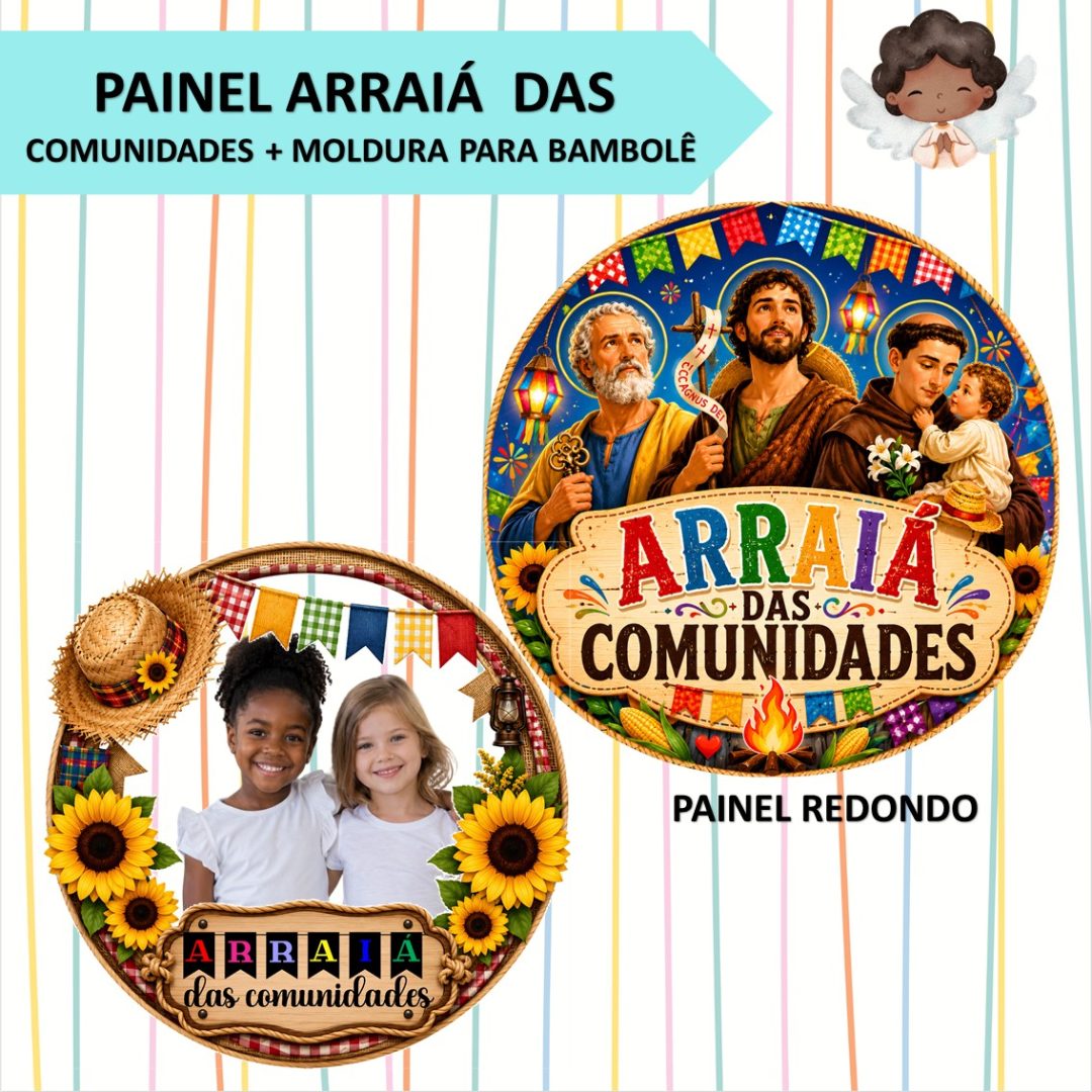 PAINEL E MOLDURA PARA BAMBOLÊ - ARRAIÁ DAS COMUNIDADES