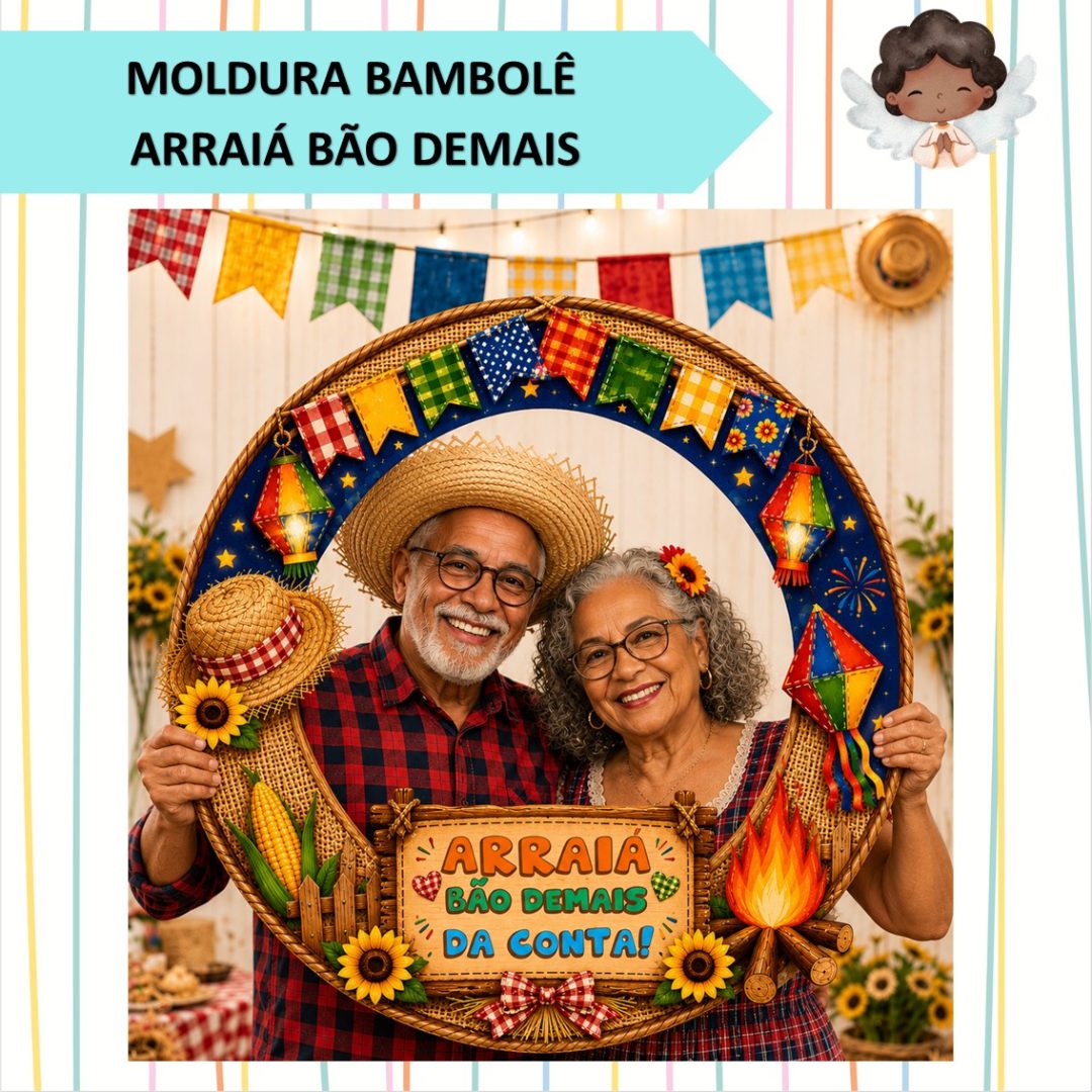 MOLDURA BAMBOLÊ - ARRAIÁ BÃO DEMAIS